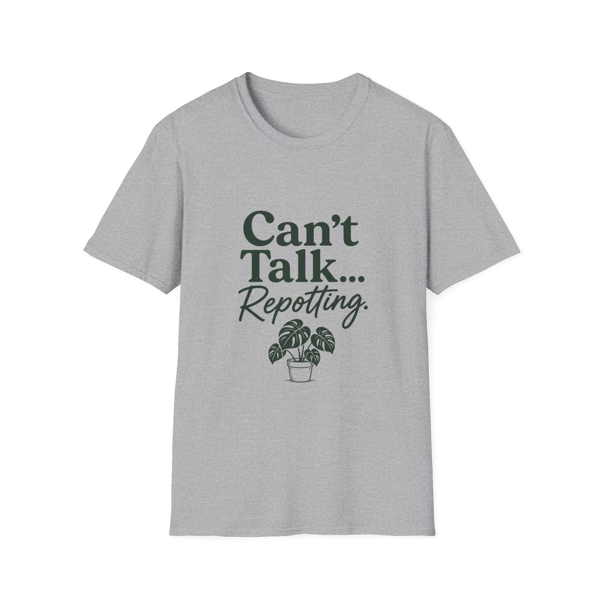 Can’t Talk… Repotting T-Shirt — Plant Lover Gardening Tee