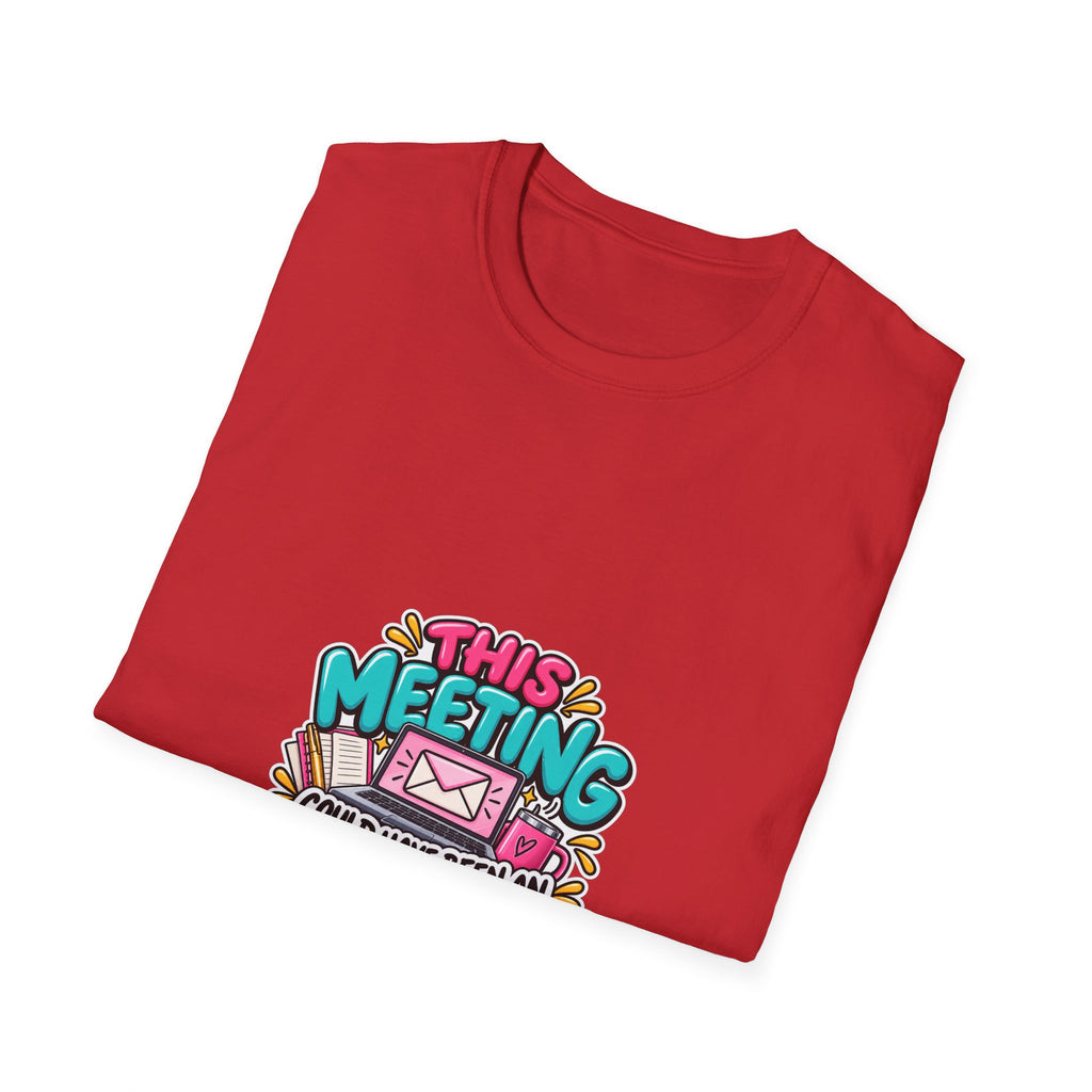 T-Shirt — "This Meeting Could Have Been an Email" Funny Office Graphic Tee