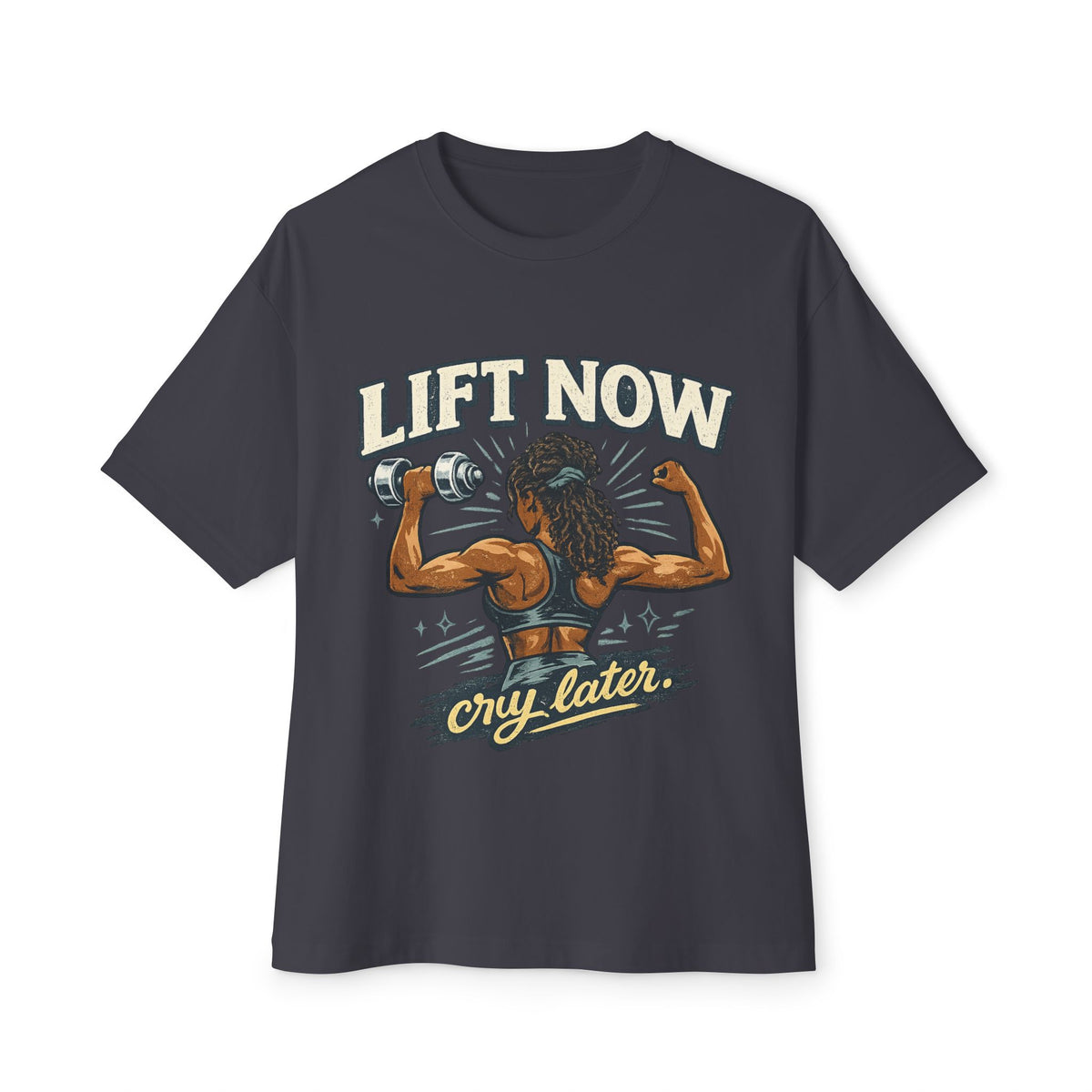 Lift Now Cry Later Tee — Women’s Fitness Graphic T-Shirt