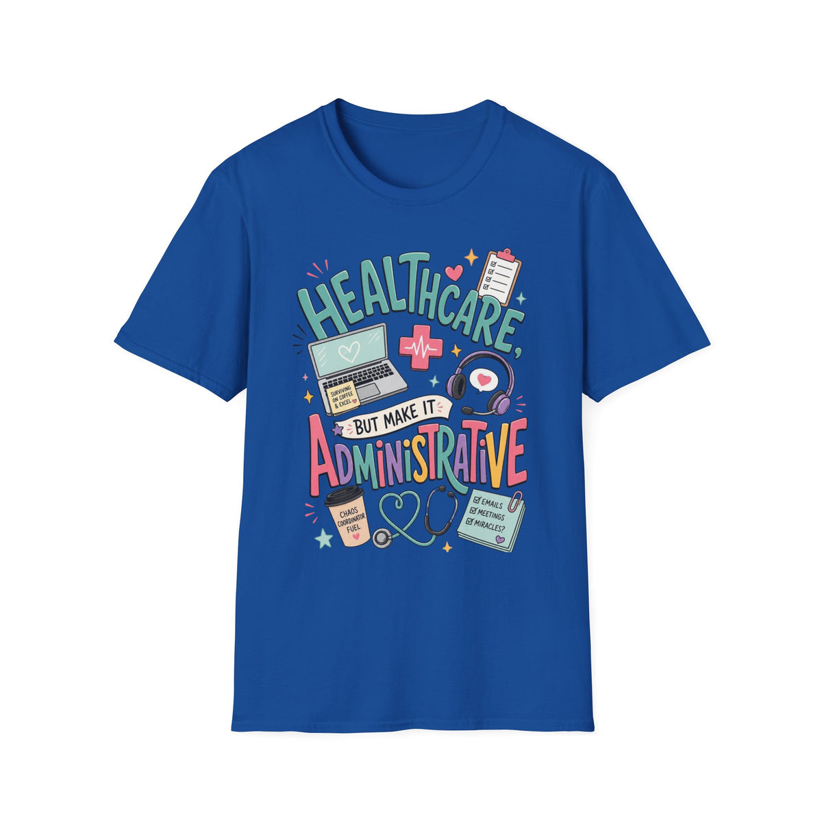Humorous T Shirt Design With Playful Healthcare Admin Typography