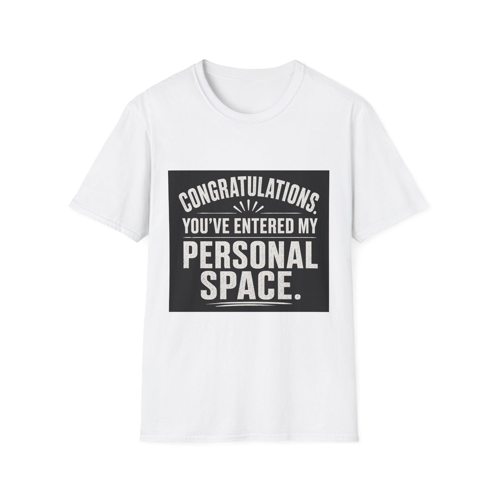 T-Shirt — "Congratulations, You've Entered My Personal Space." Graphic Tee
