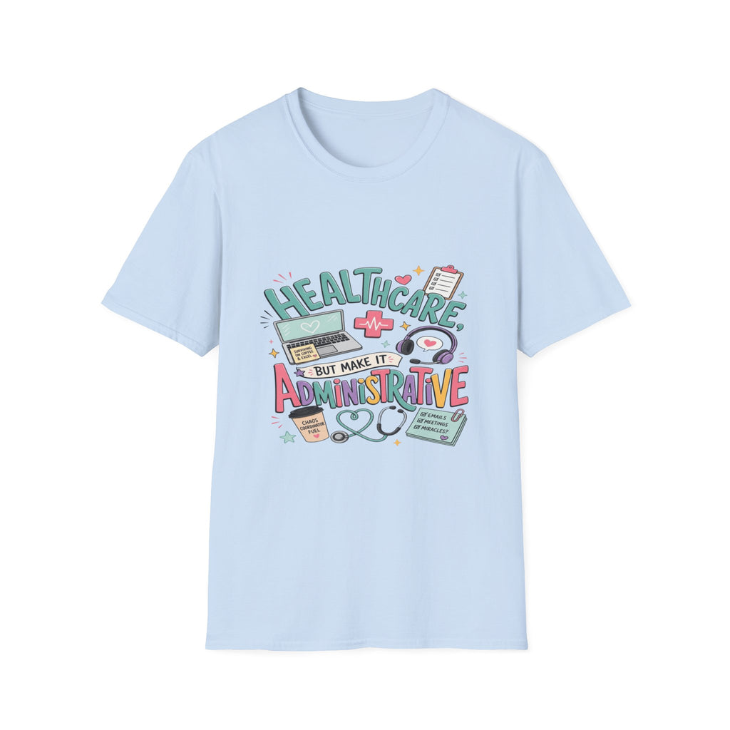Humorous T-Shirt Design With Playful Healthcare Admin Typography- Graphic Tees