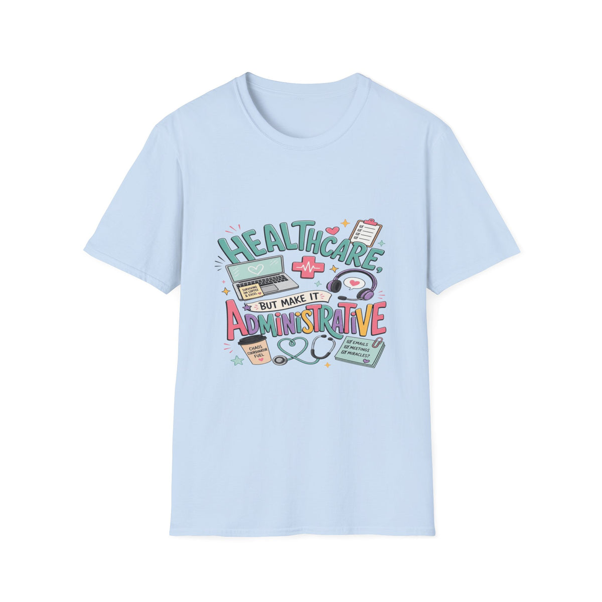 Humorous T-Shirt Design With Playful Healthcare Admin Typography- Graphic Tees