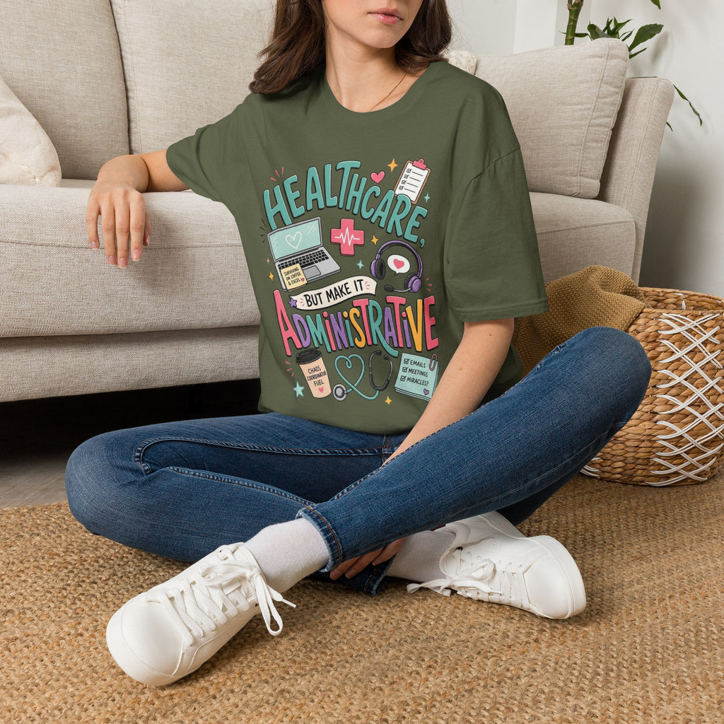 Humorous T Shirt Design With Playful Healthcare Admin Typography