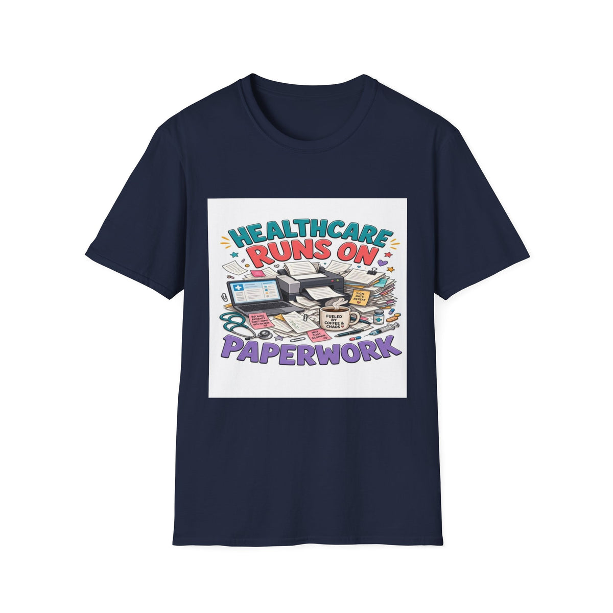 Humorous T-shirt Design Highlighting Healthcare's Paperwork Chaos- Graphic Tees