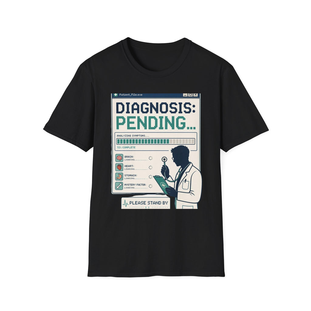 Humorous T Shirt Design Featuring Doctor's Chart Diagnosis Pending