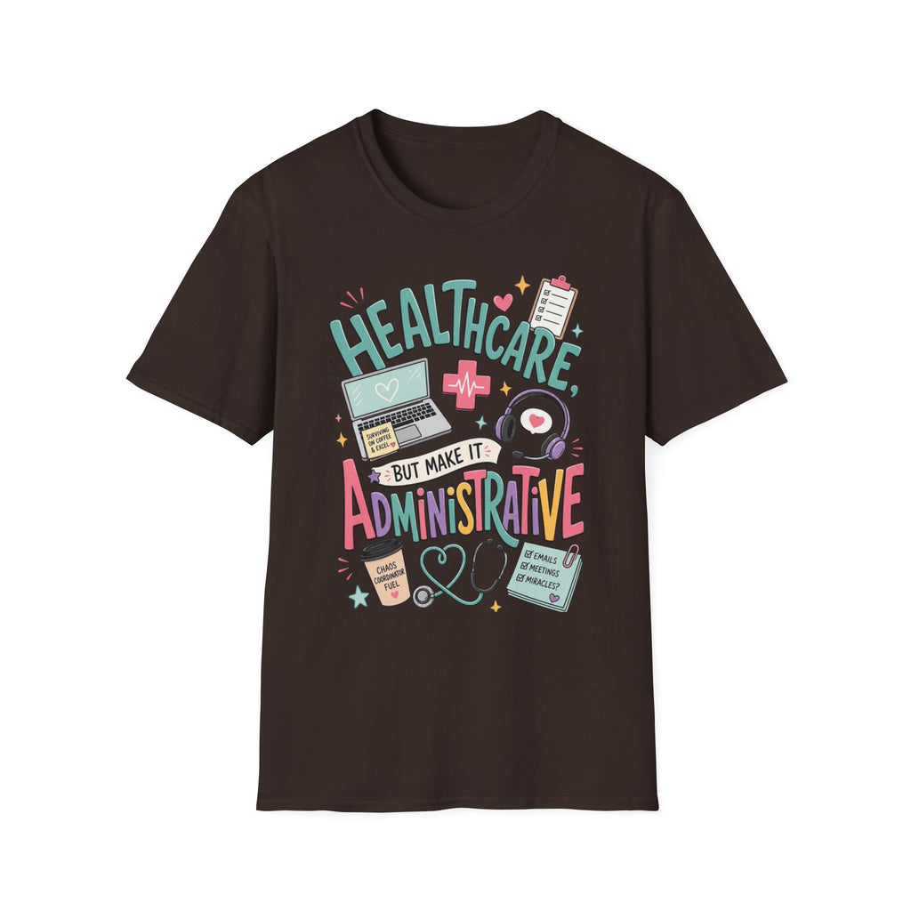 Humorous T Shirt Design With Playful Healthcare Admin Typography