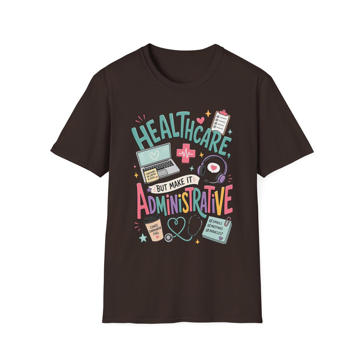 Humorous T Shirt Design With Playful Healthcare Admin Typography