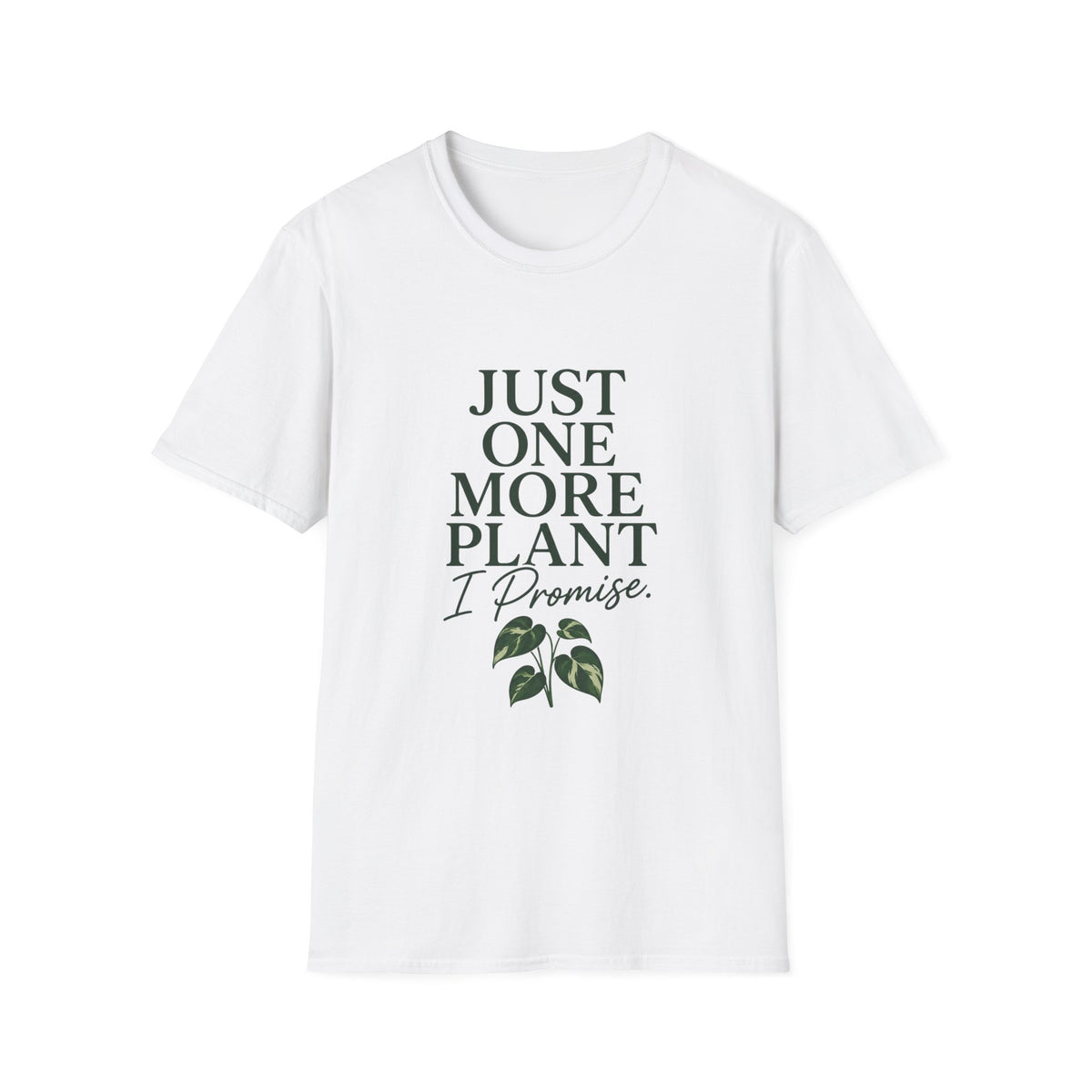Just One More Plant T-Shirt — Funny Plant Lover Tee