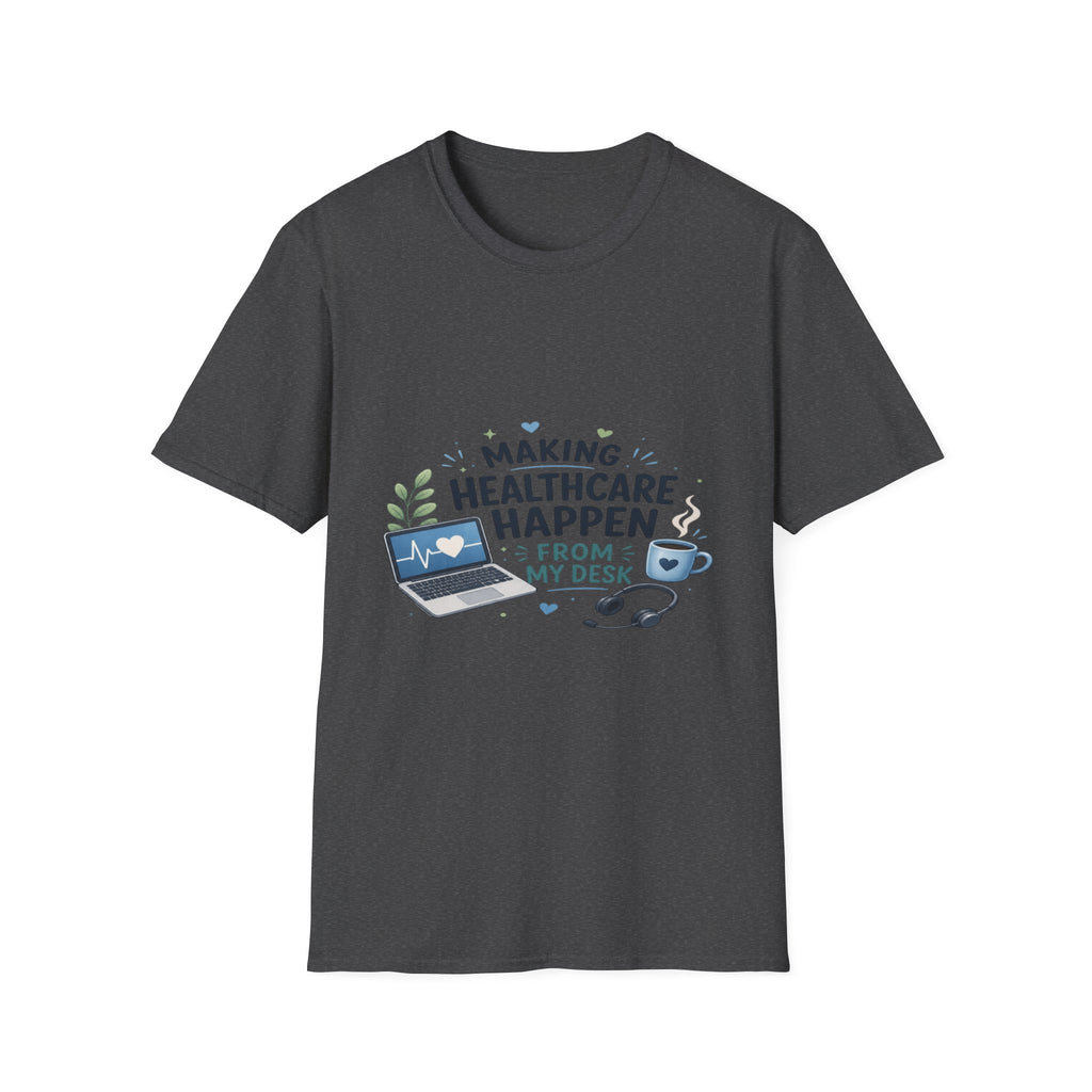 Inspirational T-shirt Design Celebrating Healthcare From Desk- Graphic Tees