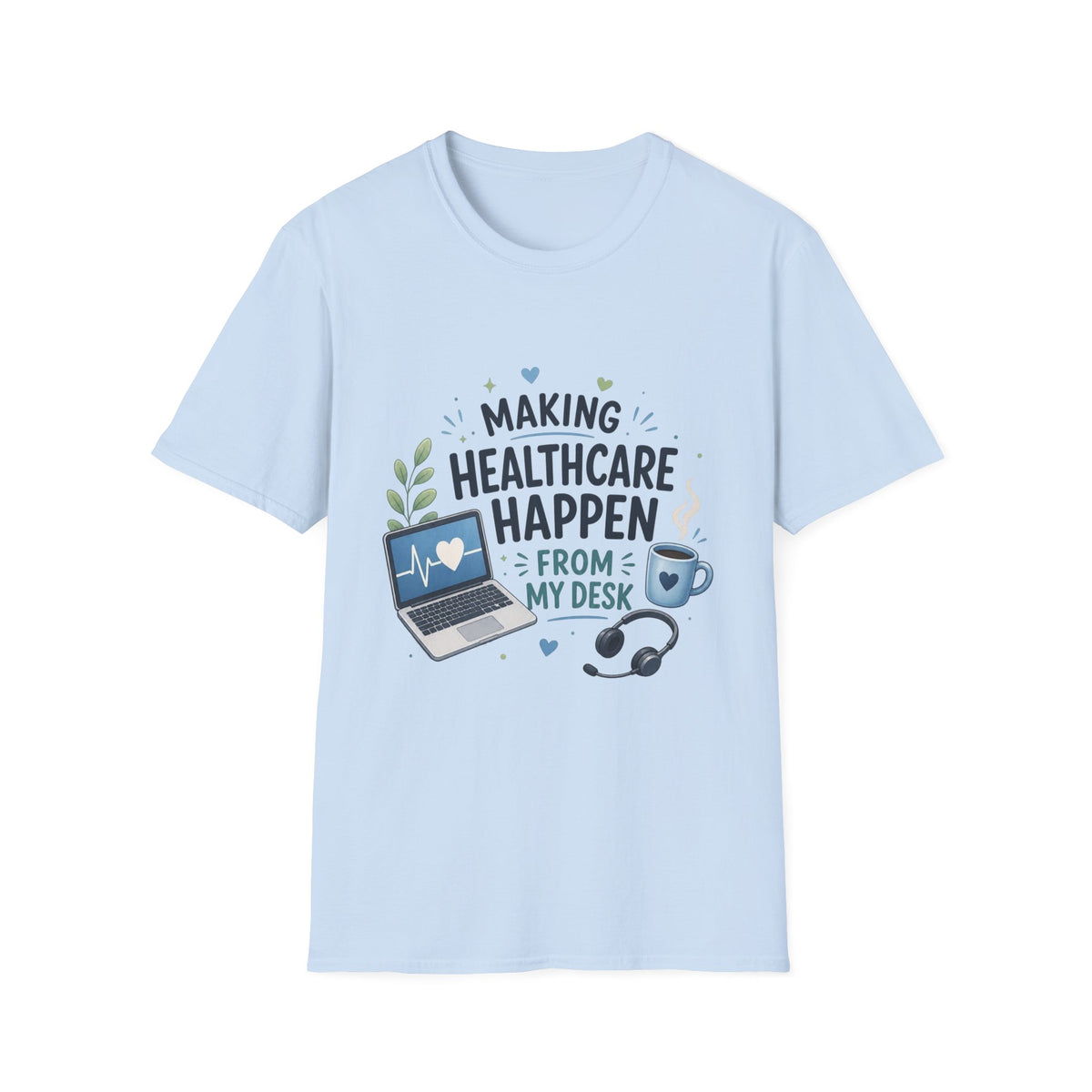 Inspirational T Shirt Design Celebrating Healthcare From Desk