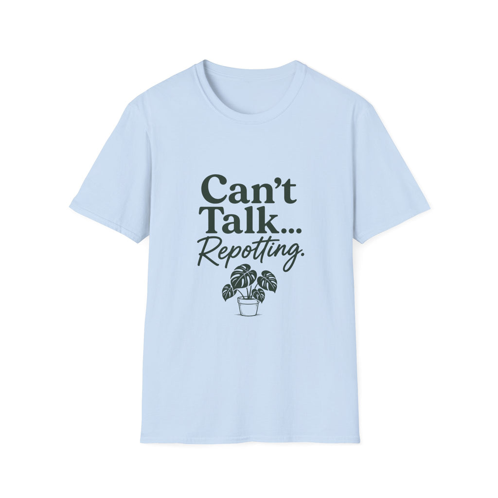 Can’t Talk… Repotting T-Shirt — Plant Lover Gardening Tee