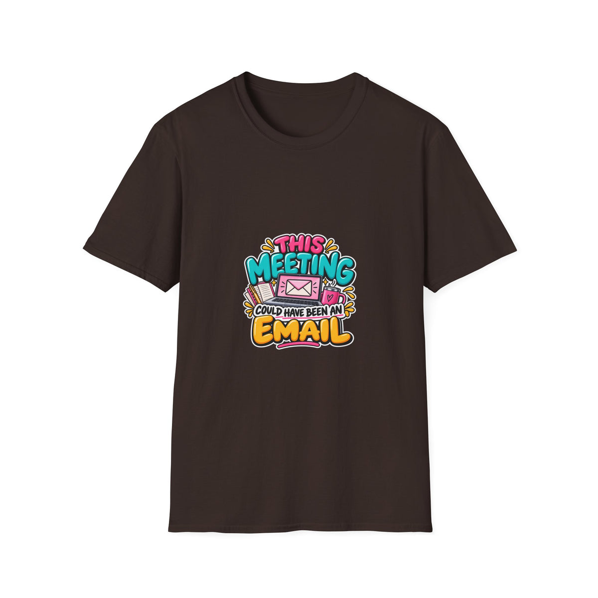 T-Shirt — "This Meeting Could Have Been an Email" Funny Office Graphic Tee