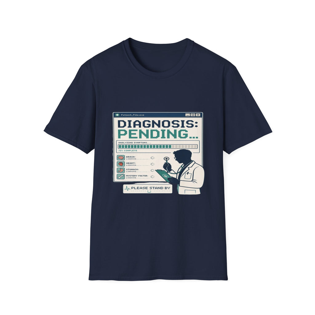 Humorous T-Shirt Design Featuring Doctor's Chart Diagnosis Pending- Graphic Tees