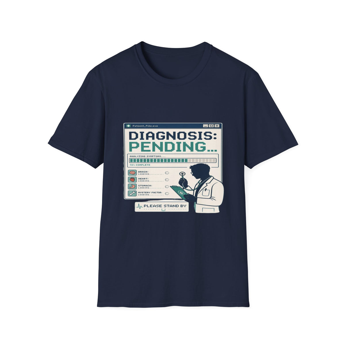 Humorous T-Shirt Design Featuring Doctor's Chart Diagnosis Pending- Graphic Tees