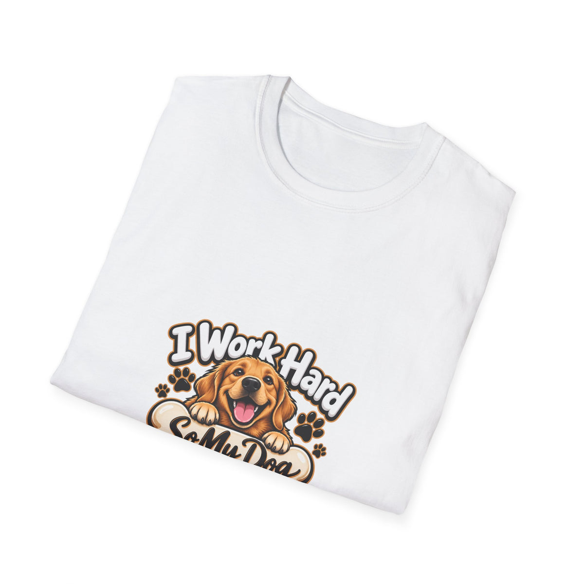 I Work Hard So My Dog Can Have Nice Things T-Shirt — Funny Dog Lover Tee