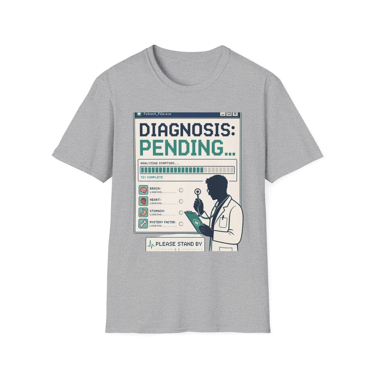 Humorous T Shirt Design Featuring Doctor's Chart Diagnosis Pending