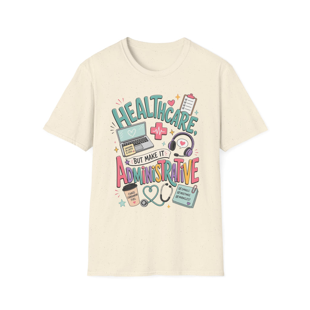 Humorous T Shirt Design With Playful Healthcare Admin Typography