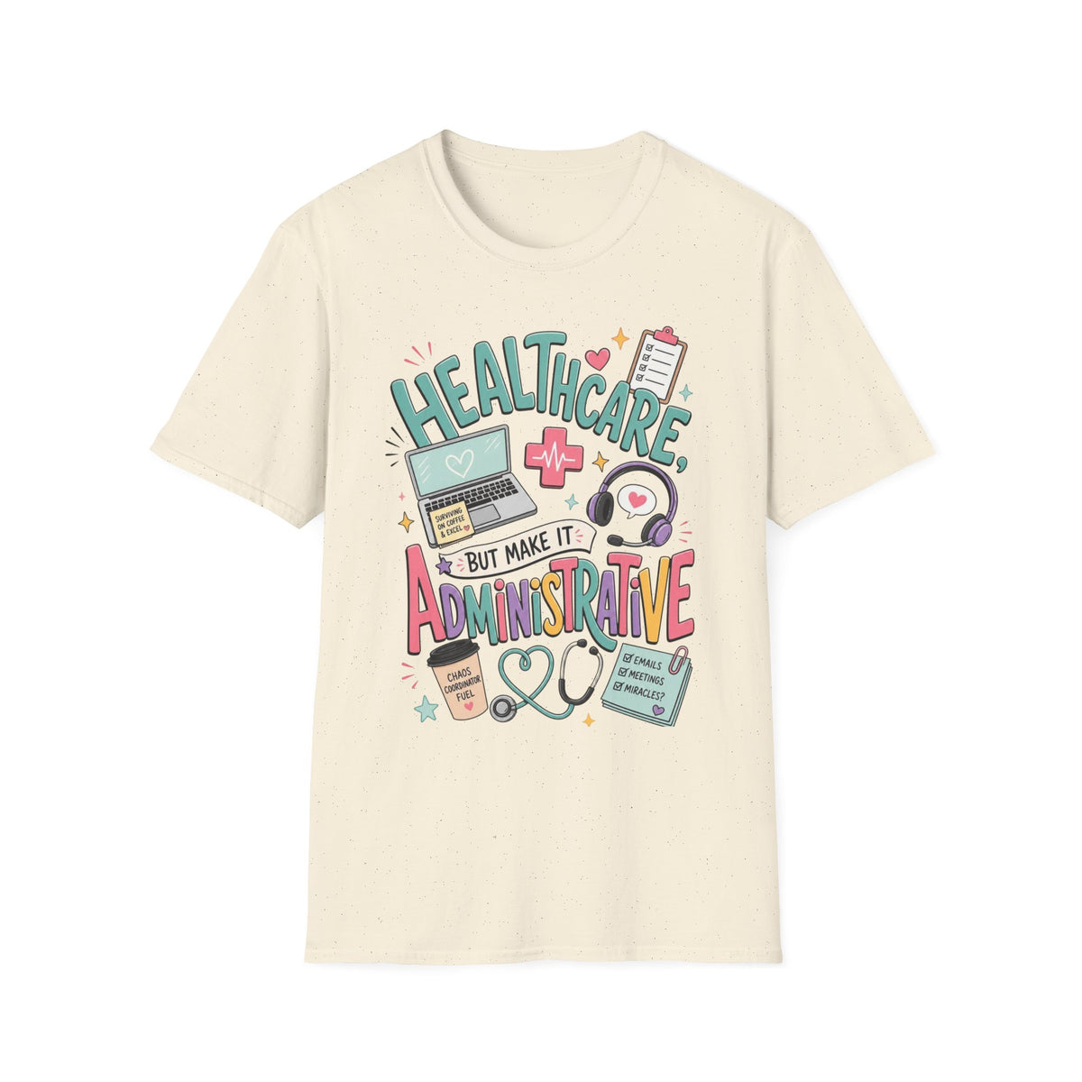 Humorous T Shirt Design With Playful Healthcare Admin Typography