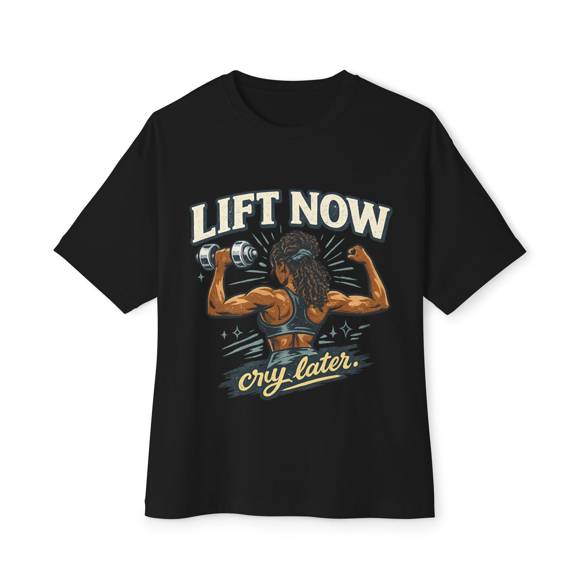 Lift Now Cry Later Tee — Women’s Fitness Graphic T-Shirt