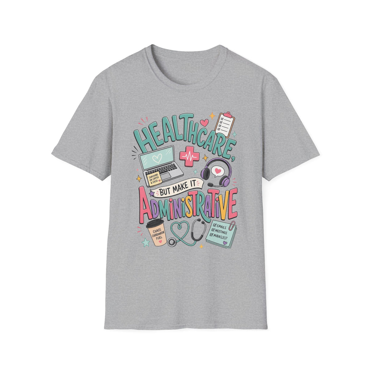 Humorous T Shirt Design With Playful Healthcare Admin Typography