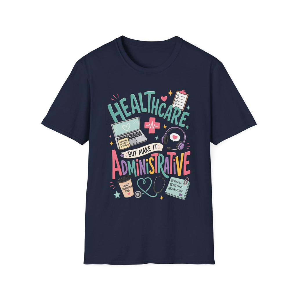 Humorous T Shirt Design With Playful Healthcare Admin Typography