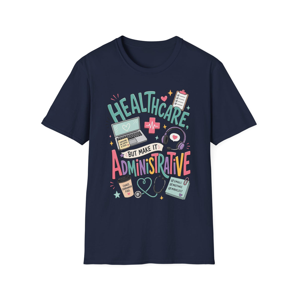 Humorous T Shirt Design With Playful Healthcare Admin Typography
