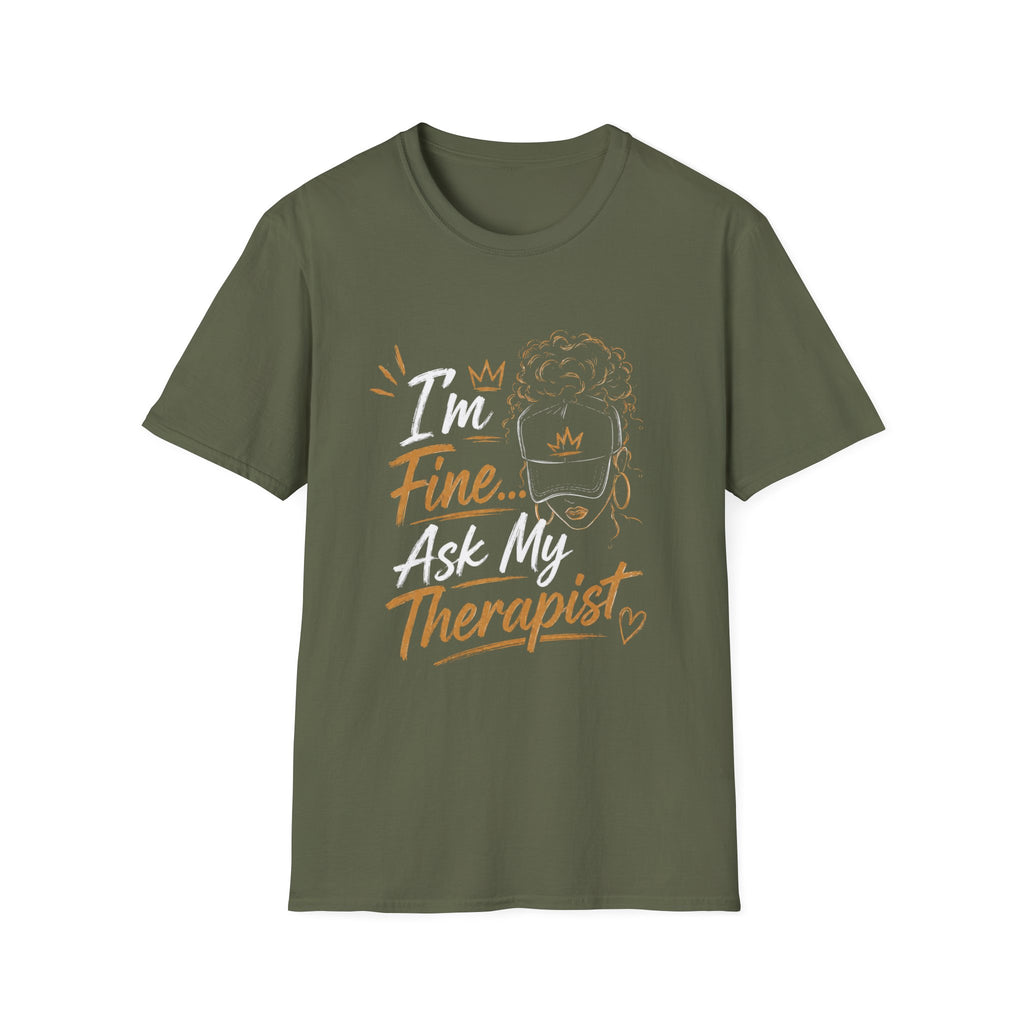 I'm Fine... Ask My Therapist T‑Shirt