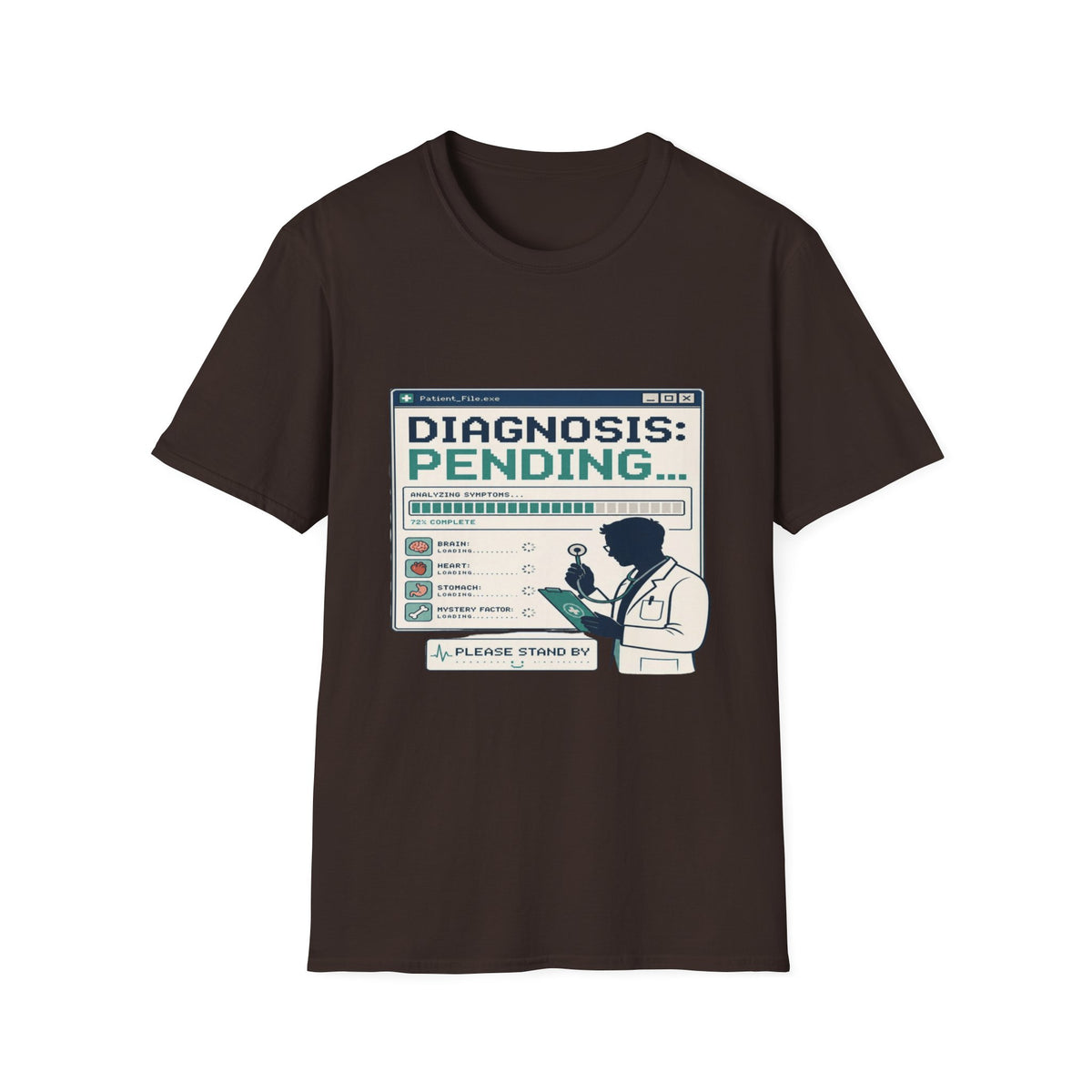 Humorous T-Shirt Design Featuring Doctor's Chart Diagnosis Pending- Graphic Tees