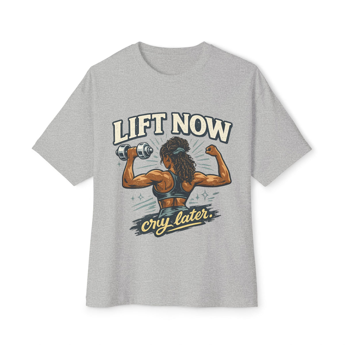Lift Now Cry Later Tee — Women’s Fitness Graphic T-Shirt