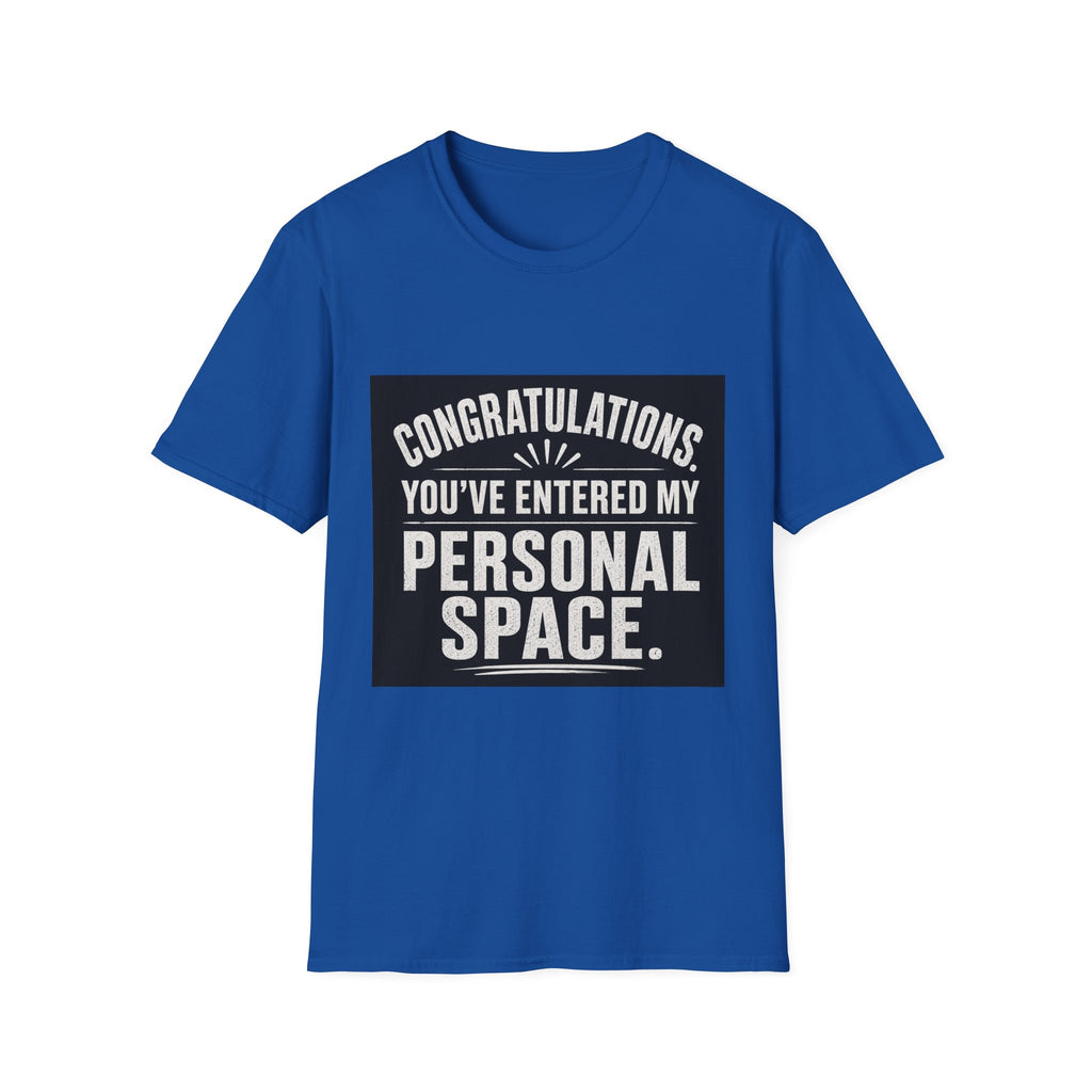 T-Shirt — "Congratulations, You've Entered My Personal Space." Graphic Tee