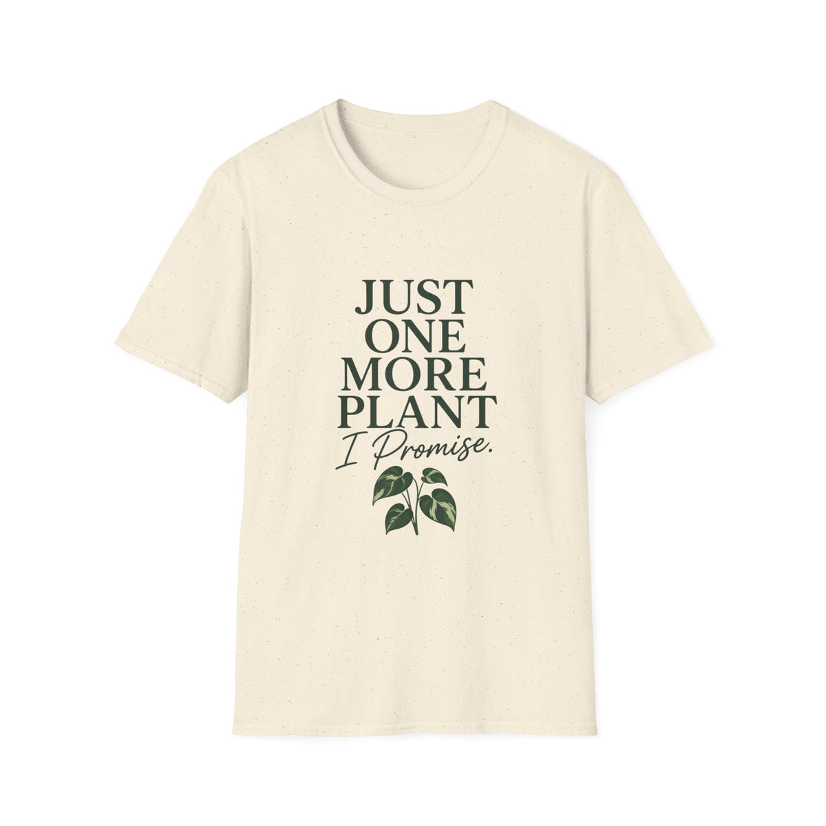 Just One More Plant T-Shirt — Funny Plant Lover Tee
