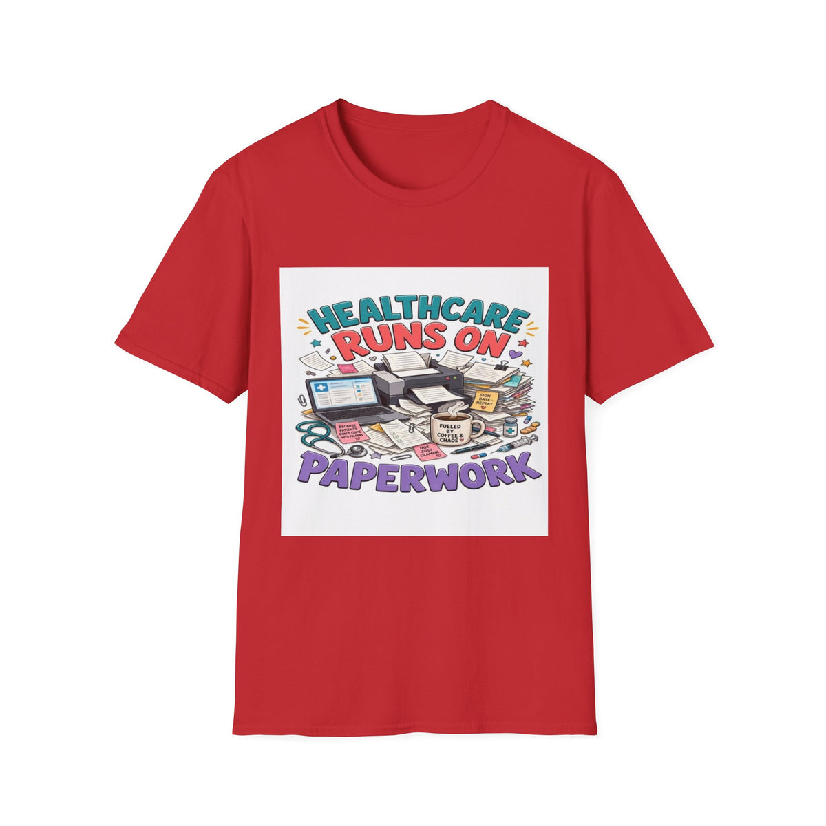 Humorous T-shirt Design Highlighting Healthcare's Paperwork Chaos- Graphic Tees