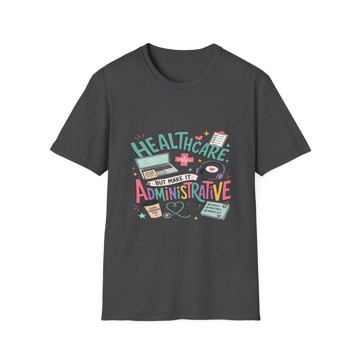 Humorous T-Shirt Design With Playful Healthcare Admin Typography- Graphic Tees
