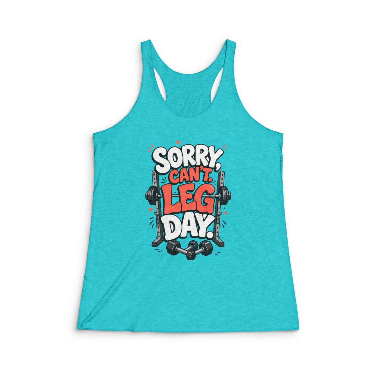 Women's Racerback Tank — "Sorry, Can't Leg Day" Fitness Tank Top