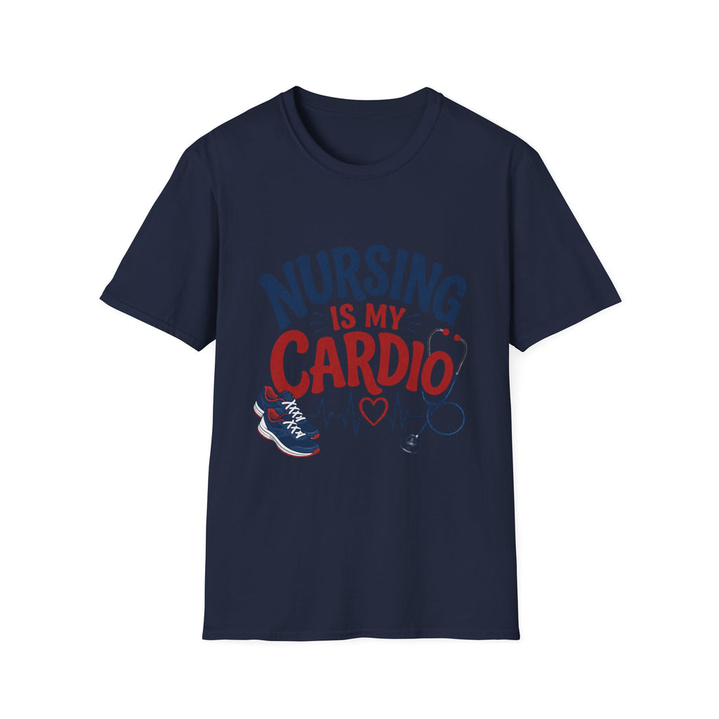 Nursing Is My Cardio T‑Shirt — Funny Nurse Gift Tee