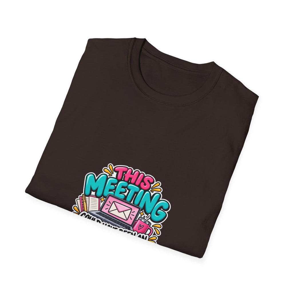 T-Shirt — "This Meeting Could Have Been an Email" Funny Office Graphic Tee