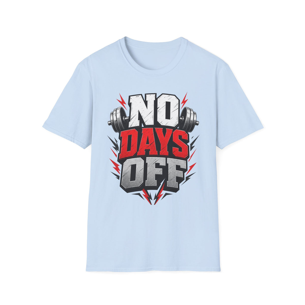 No Days Off T-Shirt — Motivational Gym Workout Tee