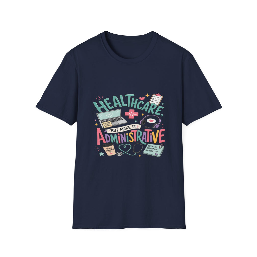 Humorous T-Shirt Design With Playful Healthcare Admin Typography- Graphic Tees