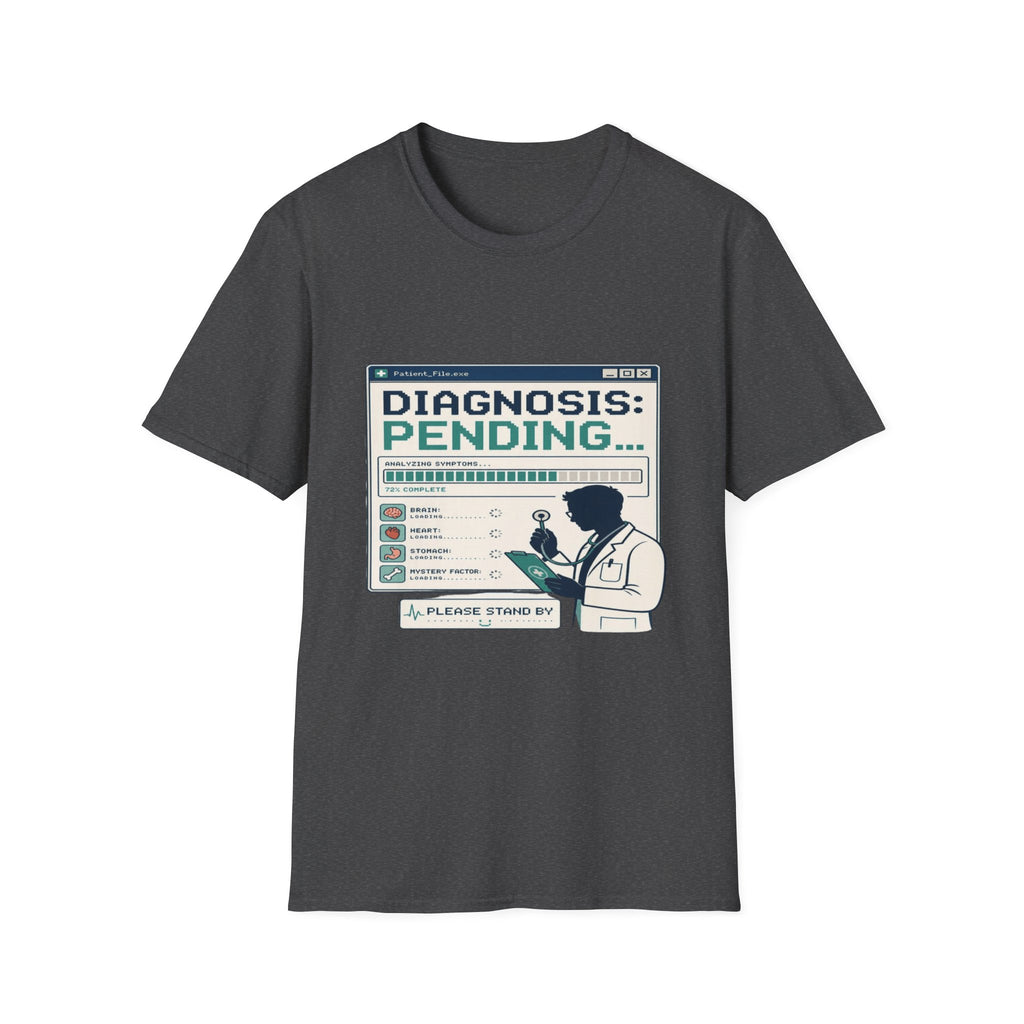 Humorous T-Shirt Design Featuring Doctor's Chart Diagnosis Pending- Graphic Tees