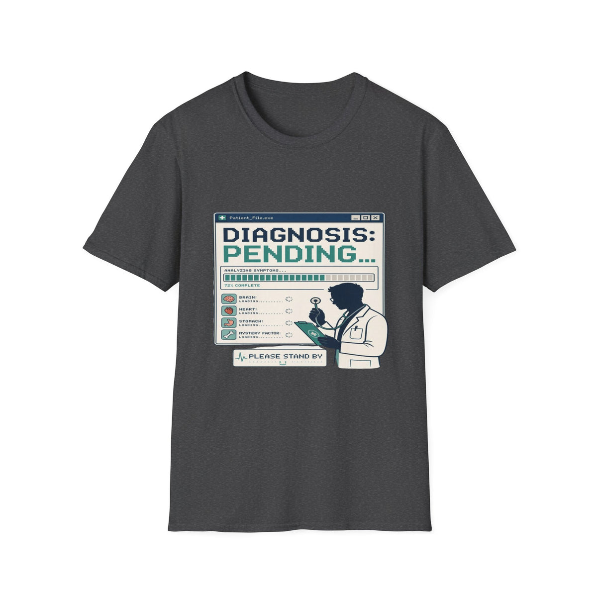 Humorous T-Shirt Design Featuring Doctor's Chart Diagnosis Pending- Graphic Tees