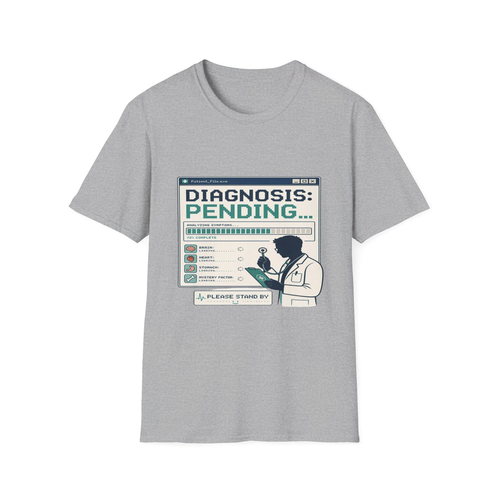 Humorous T-Shirt Design Featuring Doctor's Chart Diagnosis Pending- Graphic Tees