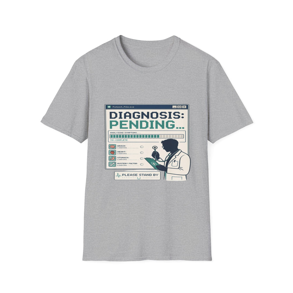 Humorous T-Shirt Design Featuring Doctor's Chart Diagnosis Pending- Graphic Tees