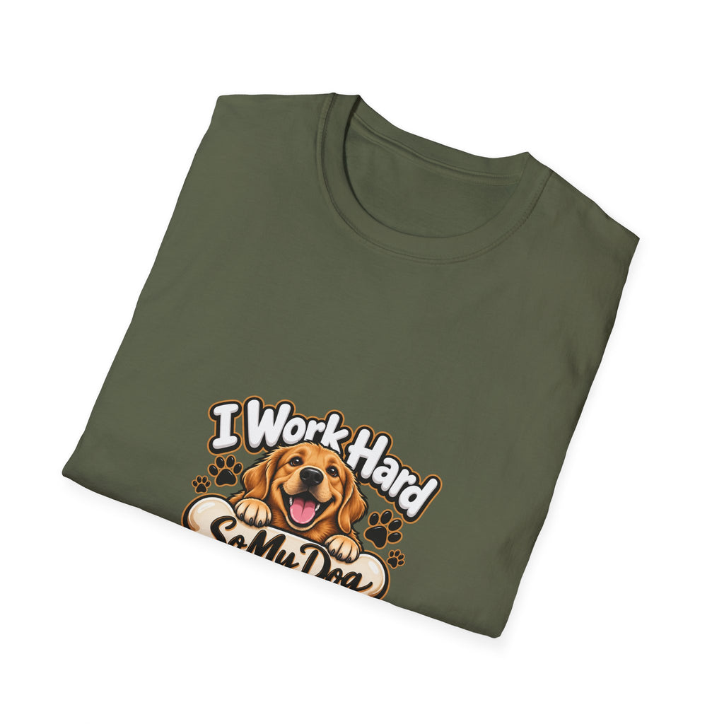 I Work Hard So My Dog Can Have Nice Things T-Shirt — Funny Dog Lover Tee