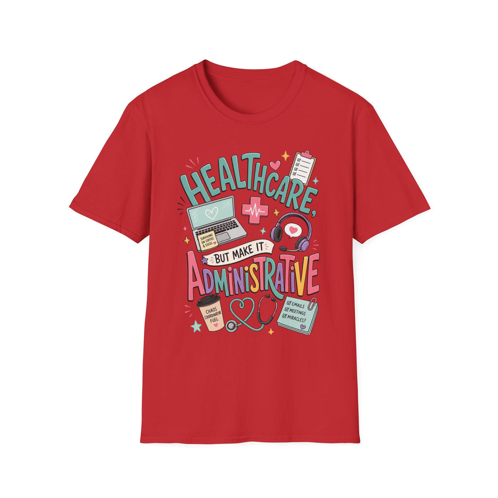 Humorous T Shirt Design With Playful Healthcare Admin Typography