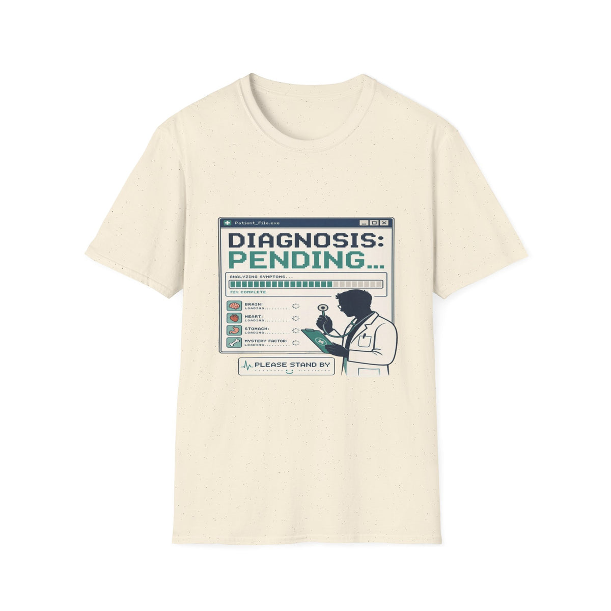 Humorous T-Shirt Design Featuring Doctor's Chart Diagnosis Pending- Graphic Tees