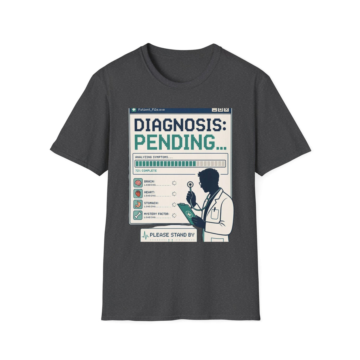 Humorous T Shirt Design Featuring Doctor's Chart Diagnosis Pending