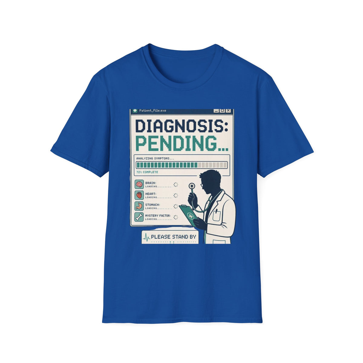 Humorous T Shirt Design Featuring Doctor's Chart Diagnosis Pending