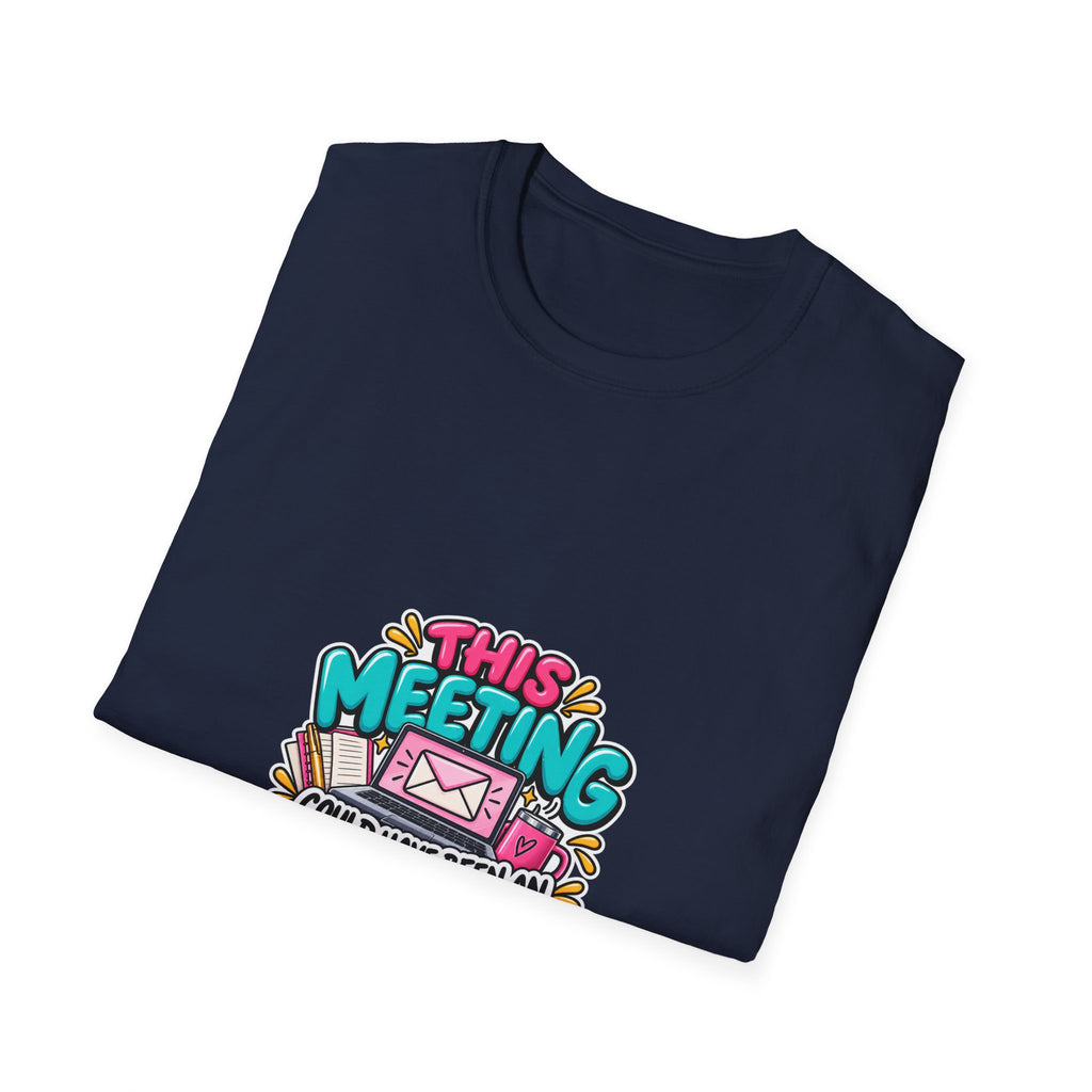 T-Shirt — "This Meeting Could Have Been an Email" Funny Office Graphic Tee