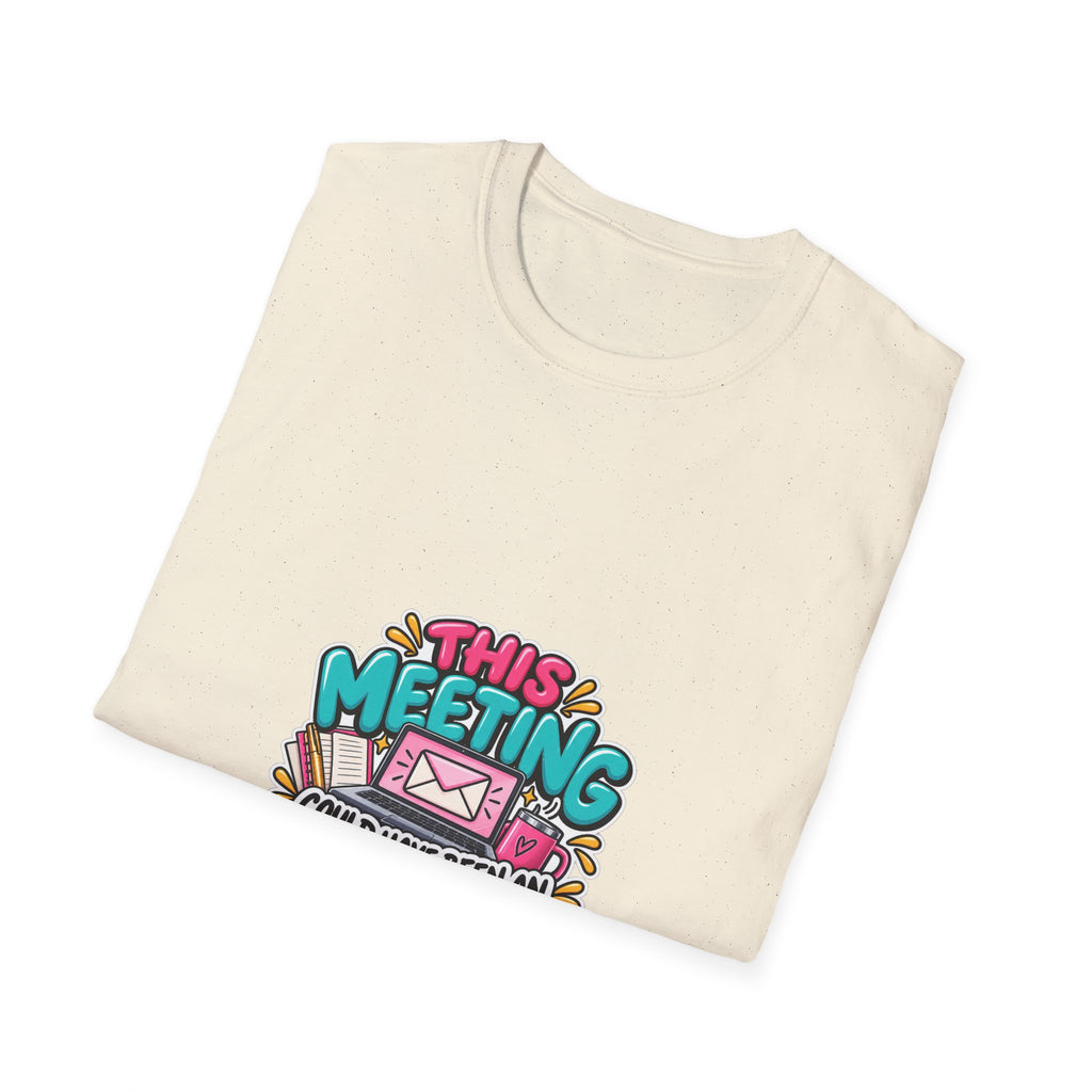 T-Shirt — "This Meeting Could Have Been an Email" Funny Office Graphic Tee